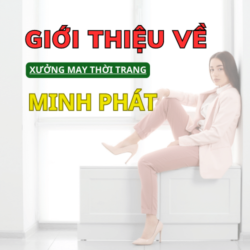 Giới thiệu về Xưởng may thời trang Minh Phát